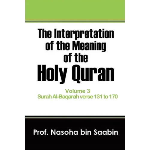 The Interpretation of The Meaning of The Holy Quran Volume 3 - Surah Al-Baqarah verse 131 to 170