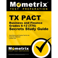 TX Pact Business and Finance: Grades 6-12 (776) Secrets Study Guide: Exam Review and Practice Test for the Texas Pre-Admission Content Test
