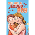 You are a Loved Boy: A Collection of Inspiring Stories about Family, Friendship, Self-Confidence and Love
