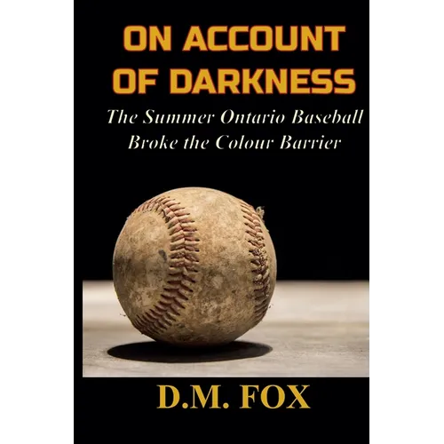 On Account of Darkness: The Summer Ontario Baseball Broke the Colour Barrier