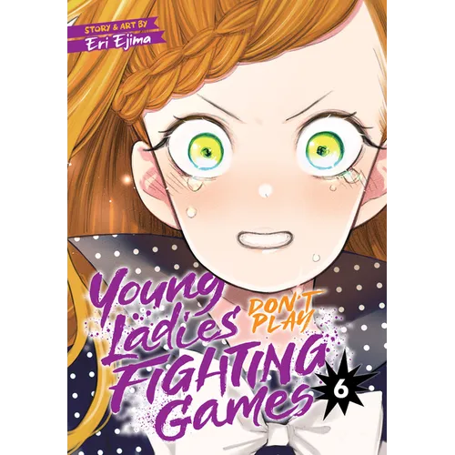 Young Ladies Don't Play Fighting Games Vol. 6