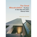The Great Miscalculation: The Race to Save New York City's Citicorp Tower