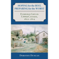 Hoping for the Best, Preparing for the Worst: Everyday Life in Upper Canada, 1812-1814
