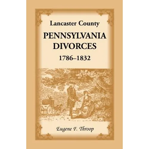 Lancaster County, Pennsylvania Divorces, 1786-1832