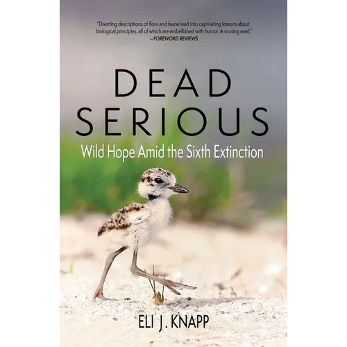 Dead Serious: Wild Hope Amid the Sixth Extinction