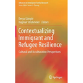 Contextualizing Immigrant and Refugee Resilience: Cultural and Acculturation Perspectives