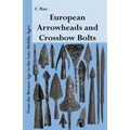 European Arrowheads and Crossbow Bolts: From the Bronze Age to the Late Middle Ages
