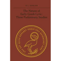 The Nature of Early Greek Lyric: Three Preliminary Studies