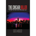 The Chicago Killer: The Hunt For Serial Killer John Wayne Gacy