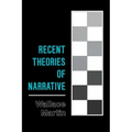 Recent Theories of Narrative: Classification and Natural History