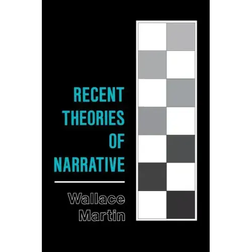 Recent Theories of Narrative: Classification and Natural History