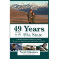 49 Years in the 49th State: A wildlife biologist reflects on nearly 50 years of adventure and exploration in Alaska