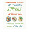 Save-It-Forward Suppers: A Simple Strategy to Save Time, Money, and Sanity
