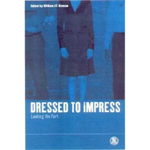 Dressed to Impress: Looking the Part