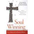 Soul Winning: How to Share God's Love and Life to a World in Despair