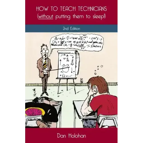 How to Teach Technicians (without putting them to sleep!) 2nd Edition
