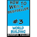 How To Write a Bestseller: World Building
