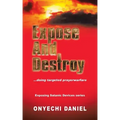 Expose and Destroy: Doing Targeted Prayer Warfare