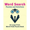 Word Search Puzzles and Solutions: 32 Large Print Word-Finds Puzzle Book