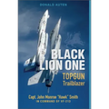 Black Lion One: Topgun Trailblazer Capt. John Monroe Hawk Smith in Command of Vf-213