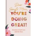 Dear Single Mom, You're Doing Great!