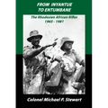 From Inyantue to Entumbane: The Rhodesian African Rifles 1965-1981