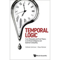 Temporal Logic: From Philosophy and Proof Theory to Artificial Intelligence and Quantum Computing