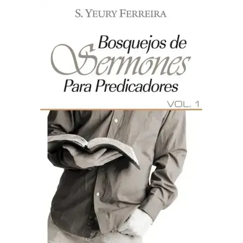 Bosquejos de sermones para predicadores: vol 1