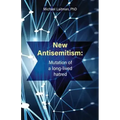 New Antisemitism: Mutation of a Long-lived Hatred
