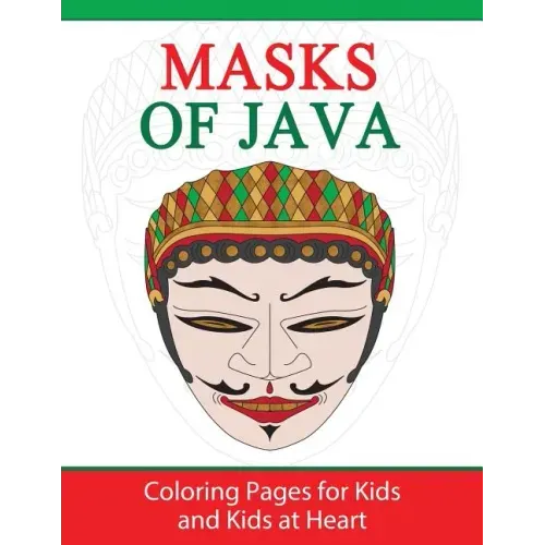 Masks of Java: Coloring Pages for Kids and Kids at Heart