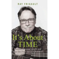 It's About Time: Rediscover Your Youth And Take The Fear Out of Change