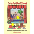 Let's Put on a Show!: A Beginner's Theatre Handbook for Young Actors