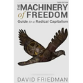 The Machinery of Freedom: Guide to a Radical Capitalism
