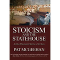 Stoicism and the Statehouse: An Old Philosophy Serving a New Idea