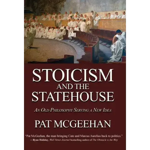 Stoicism and the Statehouse: An Old Philosophy Serving a New Idea