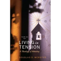Living in Tension, 2 Volume Set: A Theology of Ministry