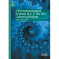 A Phenomenological Revision of E. E. Harris's Dialectical Holism