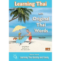 Learning Thai with Original Thai Words: Learning Thai Quickly and Easily