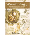 Wombology: Healing the Primordial Memories and Wounds Your Grandmother's Daughter Gave to You