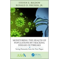 Monitoring the Health of Populations by Tracking Disease Outbreaks: Saving Humanity from the Next Plague
