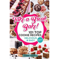 101 Top Cookie Recipes: Delicious & Easy + FREE GIFT (Cookie Cookbook, Best Cookie Recipes, Sugar Cookie Recipe, Chocolate Cookie Recipe, Holi