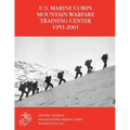 The U.S. Marine Corps Mountain Warfare Training Center 1951-2001