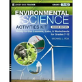 Environmental Science Activities Kit: Ready-To-Use Lessons, Labs, and Worksheets for Grades 7-12