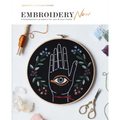 Embroidery Now: Contemporary Projects for You and Your Home