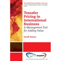 Transfer Pricing in International Business: A Management Tool for Adding Value