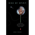 Wish by Spirit: A Journey of Recovery and Healing from an Autoimmune Blood Disease