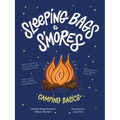 Sleeping Bags to s'Mores: Camping Basics