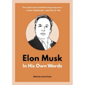 Elon Musk: In His Own Words