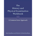 The History and Physical Examination Workbook: A Common Sense Approach: A Common Sense Approach