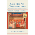 God Has No Grandchildren: A Guided Reading of Pope Pius XI's Encyclical "Casti Connubii" (On Chaste Marriage) - 2nd Edition
